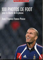 100 PHOTOS DE FOOT POUR LA LIBERTE DE LA PRESSE - REPORTERS SANS FRONTIERES N°22. - COLLECTIF - 2006 - Boeken