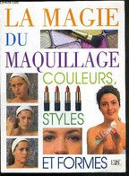 LA MAGIE DU MAQUILLAGE - COULEURS, STYLES ET FORMES - COLLECTIF - 1999 - Boeken