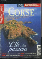 MEDITERRANEE N°SPECIAL ETE 1999 - CORSE GUIDE PRATIQUE ETE 1999 LES PLUS BELLES BALADES HOTELS RESTAURANTS VISITES LES B - Corse