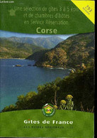 CORSE GITES DE FRANCE LES GUIDES REGIONAUX 2009 - UNE SELECTION DE GITES 3 A 5 EPIS ET DE CHAMBRES D'HOTES EN SERVICE RE - Corse