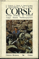 CORSE - ECOLOGIE ECONOMIE ART LITTERATURE LANGUE HISTOIRE TRADITIONS POPULAIRES. - COLLECTIF - 1984 - Corse