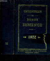 CALENDRIER - LA BONNE SEMENCE - 1972 - COLLECTIF - 1972 - Agende & Calendari