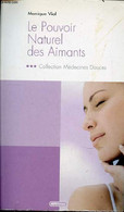 LE POUVOIR NATUREL DES AIMANTS - VIAL MONIQUE - 2009 - Books