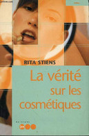 LA VERITE SUR LES COSMETIQUES - STEINS RITA - 2001 - Livres