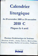 CALENDRIER LITURGIQUE DU 29 NOVEMBRE 2009 AU 28 NOVEMBRE - 2010 C - Pâques Le 4 Avril - Province Ecclésiastique De Toulo - Agendas & Calendarios