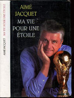 MA VIE POUR UNE ETOILE - JACQUET AIME - 1999 - Boeken