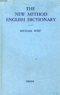 THE NEW METHOD ENGLISH DICTIONARY - WEST MICHAEL PHILIP, ENDICOTT JAMES GARETH - 1956 - Dictionnaires, Thésaurus