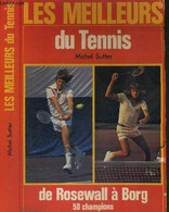 LES MEILLEURS DU TENNIS - DE ROSEWALL A BORG - 50 CHAMPIONS - SUTTER MICHEL - 1978 - Libri