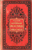 NOUVEAU DICTIONNAIRE ANGLAIS-FRANCAIS ET FRANCAIS-ANGLAIS - CLIFTON E., FENARD E. - 1889 - Dictionnaires, Thésaurus