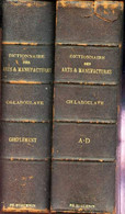 DICTIONNAIRE DES ARTS ET MANUFACTURES ET DE L'AGRICULTURE - EN 2 VOLUMES : TOME 1er : De A-D + "COMPLEMENT" // Descripti - Encyclopédies