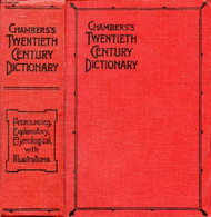 CHAMBERS'S TWENTIETH CENTURY DICTIONARY OF THE ENGLISH LANGUAGE - DAVIDSON Rev. THOMAS, LIDDELL GEDDIE J. - 1931 - Dictionaries, Thesauri