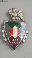 UN INSIGNE MILITAIRE DU 15E RCS REGIMENT DE COMMANDEMENT ET DE SOUTIEN. - COLLECTIF - 0 - Francese