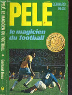 PELE - LE MAGICIEN DU FOOTBALL - HESS GERARD - 1972 - Boeken