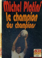 MICHEL PLATINI - LE CHAMPION DES CHAMPIONS - TOURNON PHILIPPE - 1978 - Boeken