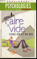 SUPPLEMENT - PSCYCHOLOGIES MAGAZINE : FAIRE LE VIDE CHEZ SOI ET EN SOI - COLLECTIF - 2005 - Libri