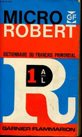 MICRO ROBERT - DICTIONNAIRE DU FRANCAIS PRIMORDIAL - TOME 1 : DE A à L - COLLECTIF - 1973 - Encyclopédies