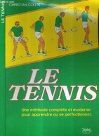 LE TENNIS - UNE METHODE COMPLETE ET MODERNE POUR APPRENDRE OU SE PERFECTIONNER - DEDICACE DE KENNETH CARLSEN - COLLIN CH - Libros