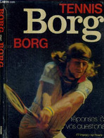 TENNIS - REPONSES A VOS QUESTIONS - BORG PAR BORG - GERMAIN GERARD - HIRSCH GERARD - 1979 - Livres