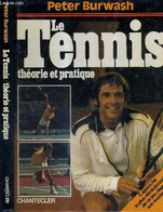LE TENNIS - THEORIE ET PRATIQUE - BURWASH PETER - TULLIUS PETER - 1983 - Livres