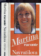 MARTINA RACONTE NAVRATILOVA - NAVRATILOVA MARTINA - VECSEY GEORGES - 1986 - Livres