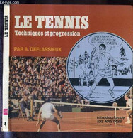 LE TENNIS - TECHNIQUES ET PROGRESSION - DEFLASSIEUX ALAIN - 1976 - Boeken