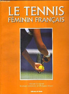 LE TENNIS FEMININ FRANCAIS - COGNET VINCENT - LEFEBVRE ROMAIN - MARIA PHILIPPE - 1999 - Livres