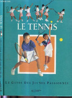 LE TENNIS - LE GUIDE DES JEUNES PASSIONNES - COLLECTIF - 1996 - Libri