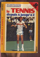 LE TENNIS DEPUIS A JUSQU'A Z - PIACENTINI SYLVAIN - MISSAGLIA PATRICIA - 1983 - Libros