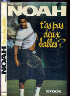 T'AS PAS DEUX BALLES? - NOAH YANNICK - 1984 - Books