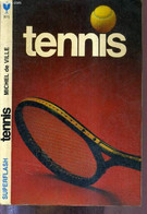 TENNIS - COLLECTION SUPER FLASH - VILLE MICHEL DE - 1981 - Libri