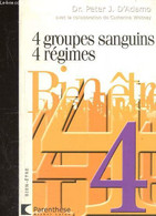 4 GROUPES SANGUINS 4 REGIMES - COLLECTION PARENTHESE N°002. - DR. PETER J.D'ADAMO - 2006 - Bücher