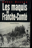 LES MAQUIS DE FRANCHE-COMTE. - BESSON ANDRE - 1998 - Franche-Comté