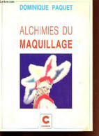 ALCHIMIES DU MAQUILLAGE - PAQUET DOMINIQUE - 1990 - Books