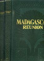 MADAGASCAR ET REUNION / EN 2 VOLUMES : TOME 1 + TOME 2 - DE COPPET MARCEL - 1947 - Outre-Mer