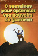 8 SEMAINES POUR OPTIMISER VOS POUVOIRS DE GUERISON - WEIL ANDREW - 1997 - Agenda Vírgenes