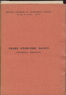 COURS D'ECRITURE SAINTE : Dimension Historique De La Bible - Josué Et Les Juges - L'Exil Etles Leçons De L'Exil - Etc. - - Encyclopédies