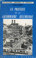 LA PRATIQUE DE LA GRAMMAIRE ALLEMANDE - BLOCH ERNEST-J. - 1978 - Atlanti