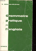 GRAMMAIRE PRATIQUE DE L'ANGLAIS - BERLAND-DELEPINE S. - 1973 - English Language/ Grammar