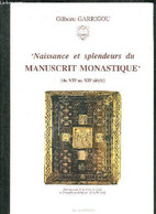 NAISSANCE ET SPLENDEURS DU MANUSCRIT MONASTIQUE (DU VIIE AU XIIE SIECLE). - GARRIGOU GILBERTE - 0 - Manuscripts