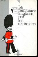 LA GRAMMAIRE ANGLAISE PAR LES EXERCICES - COLLECTIF - 1986 - Langue Anglaise/ Grammaire