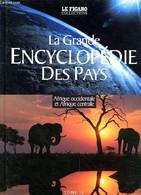 LA GRANDE ENCYCLOPEDIE DES PAYS - TOME 14 - AFRIQUE OCCIDENTALE ET AFRIQUE CENTRALE - COLLECTIF - 2005 - Encyclopédies