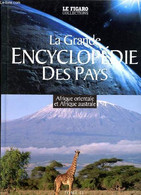 LA GRANDE ENCYCLOPEDIE DES PAYS - TOME 15 - AFRIQUE ORIENTALE ET AFRIQUE AUSTRALE - COLLECTIF - 2005 - Encyclopédies