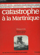 CATASTROPHE A LA MARTINIQUE - COLLECTION LES ARCHIVES DE LA SOCIETE DE GEOGRAPHIE. - ARIES PHILIPPE & DANEY CHARLES & BE - Outre-Mer