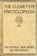 THE CLEAR TYPE ENCYCLOPEDIA - PARRISH J. M., CROSSLAND JOHN R. - 1938 - Dictionaries, Thesauri
