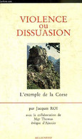 VIOLENCE OU DISSUASION ? L'EXEMPLE DE LA CORSE. - ROI JACQUES - 1986 - Corse