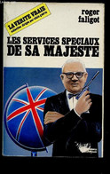 LES SERVICES SPECIAUX DE SA MAJESTE - FALIGOT ROGER - 1982 - Français