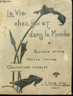 La Vie Chez Soi Et Dans Le Monde. Savoir Vivre, Notes Intimes, Obligations Sociales - COLLECTIF - 0 - Agendas Vierges