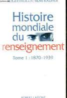 . HISTOIRE MONDIALE DU RENSEIGNEMENT - TOME I : 1870 - 1939 - FALIGOT ROGER ET KAUFFER REMI. - 1993 - Français