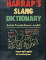 HARRAP'S SLANG DICTIONARY, ANGLAIS-FRANCAIS, FRANCAIS-ANGLAIS - MARKS GEORGETTE A., JOHNSON CHARLES B. - 0 - Wörterbücher