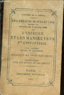 Règlement Du 29 Juillet 1884 Modifié Par Décision Du 3 Janvier 1889 Sur L'exercice Et Les Manoeuvres De L'Infanterie - M - Français